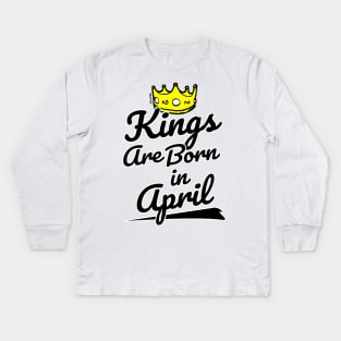 Kings are Born In April Kids Long Sleeve T-Shirt